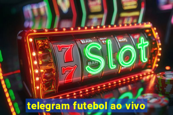 telegram futebol ao vivo